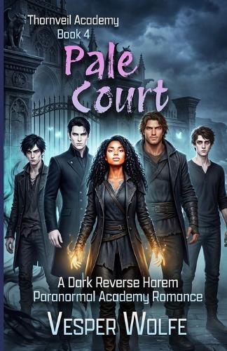 Pale Court: A Dark Reverse Harem Paranormal Academy Romance