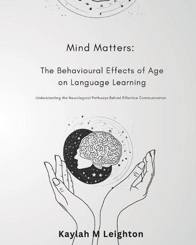 Mind Matters: The Behavioural Effects of Age on Language Learning