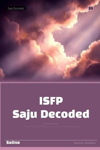 ISFP Saju Decoded: Where Your MBTI Meets the Eastern Code of Destiny