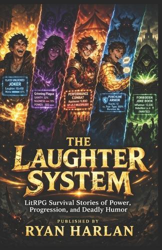 The Laughter System: LitRPG Survival Stories of Power, Progression, and Deadly Humor