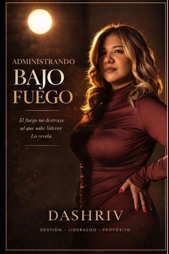 Administrando bajo fuego: El fuego no destruye al que sabe liderar, lo revela.