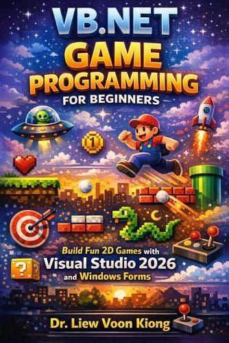 VB.NET Game Programming for Beginners: Build Fun 2D Games with Visual Studio 2026 and Windows Forms