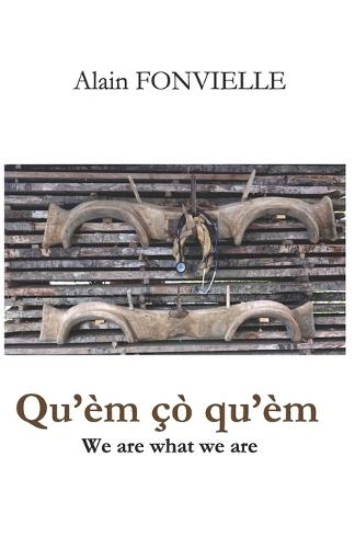 Qu'èm çò qu'èm: We are what we are