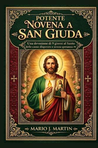 Poderosa Novena a San Judas: Devoción de 9 días al santo de las causas desesperadas y sin esperanza.