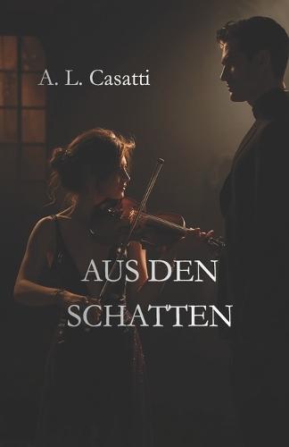 Aus Dem Schatten: Musik, Verlangen und eine in der Dunkelheit geborene Leidenschaft