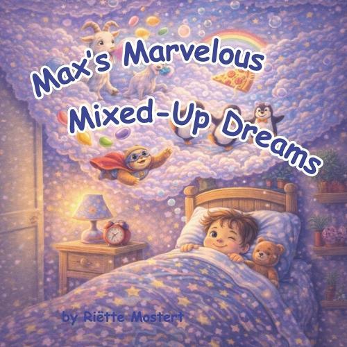 Max's Marvelous, Mixed-Up Dreams: Fun bedtime story for children, 8.5 x 8.5 in.