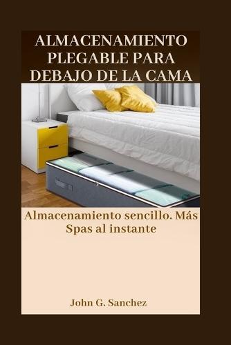 Almacenamiento Plegable Para Debajo de la Cama: Almacenamiento sencillo. Más Spas al instante