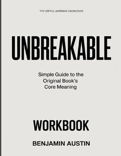 The Useful Learning Knowledge Unbreakable: Simple Guide to the Original Book's Core Meaning