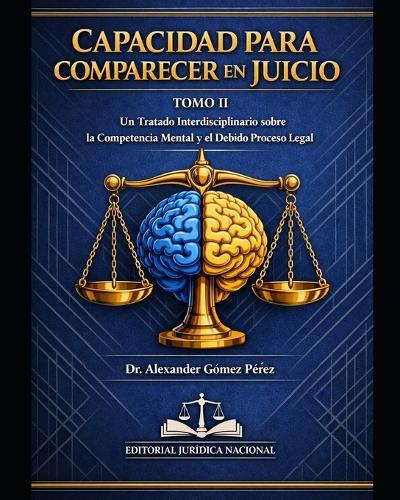 Capacidad Para Comparecer En Juicio: Tomo II: Evaluación Clínica de la Comprensión del Proceso Legal y la Colaboración Racional en la Defensa