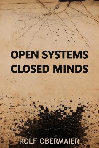Open Systems - Closed Minds