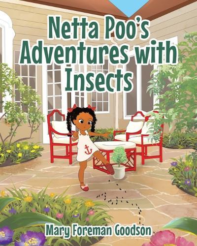 Netta Poo's Adventures with Insects: Adventures in the backyard, extraordinary discoveries with scary and interesting insects such as spiders, ants, mosquitoes, flies and beautiful butterflies. You will encounter other animals too!