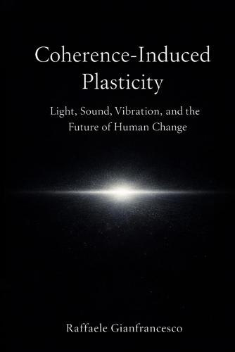 Coherence-Induced Plasticity: Light, sound, vibration, and the organized conditions of change