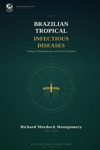 Brazilian Tropical Infectious Diseases: Volume 1: Ecology, Pathophysiology, and Clinical Systems