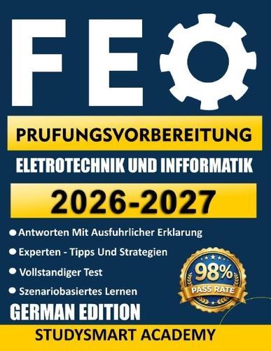 Fe-Prufungsvorbereitung Elektrotechnik Und Informatik: Meistern Sie die Prüfung mit realistischen Übungsaufgaben, detaillierten Schritt-für-Schritt-Lösungen und vollständigen Tests, die der tatsächlichen Prüfung nachempfunden sind.