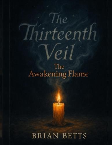 The Thirteenth Veil: The Awakening Flame