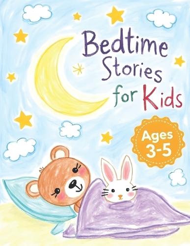 Bedtime Stories for Kids Ages 3-5: A Sweet Goodnight Story for 4-Year-Olds to Help Children Fall Asleep Fast: A Calming and Gentle Sleep Story to Help Toddlers Relax, Build Bedtime Routines, and Fall Asleep Peacefully Every Night