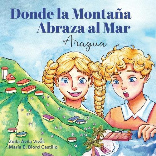 Donde la montaña abraza al mar: Aragua