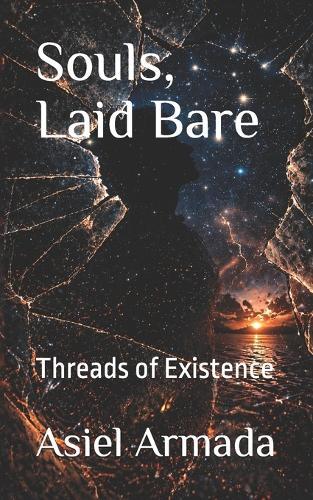 Souls, Laid Bare: Threads of Existence