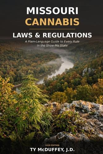 Missouri Cannabis Laws and Regulations: A Guide to Every Rule in the Show-Me State