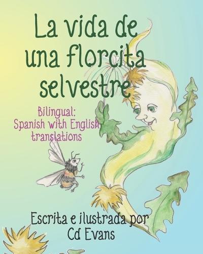La vida de una florcita selvestre: Bilingual: Spanish with English translations