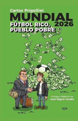 Mundial 2026. Fútbol Rico, Pueblo Pobre