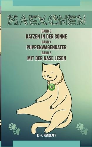 Mäxchen Band 3-5: Katzen in der Sonne * Puppenwagenkater * Mit der Nase lesen