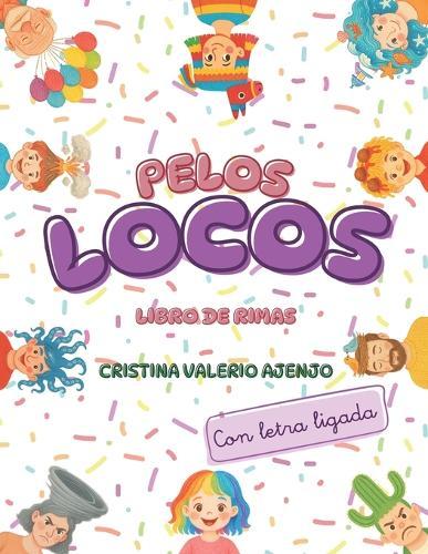 Pelos locos: Un libro de rimas: Con letra ligada Montessori