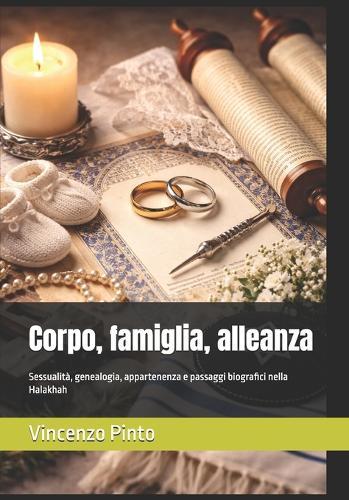 Corpo, famiglia, alleanza: Sessualità, genealogia, appartenenza e passaggi biografici nella Halakhah