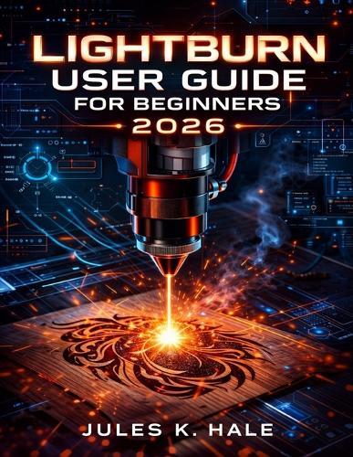 Lightburn User Guide for Beginners 2026