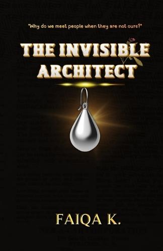 The Invisible Architect: A Novella