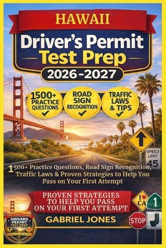 Hawaii Driver's Permit Test Prep 2026/2027: I500 Practice Questions, Roads Sign Recognition, traffic Laws&Proven Strategies to Help You Pass on Your First Attempt