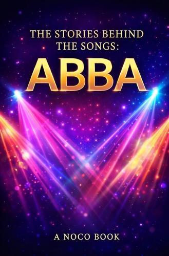 The Story Behind the Songs: Abba