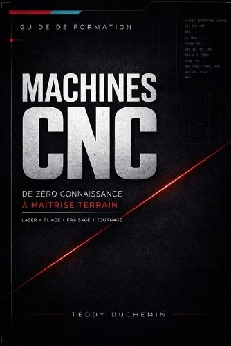 Guide de Formation CNC: De zéro connaissance à maîtrise terrain