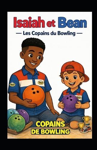 Isaiah et Bean: Los Copains du Bowling