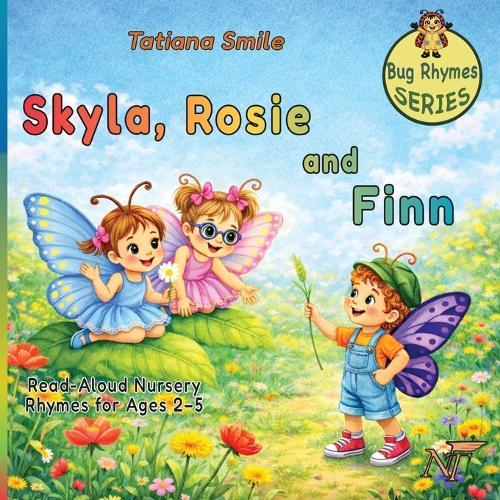 Skyla, Rosie and Finn: Little Bug Nursery Rhymes