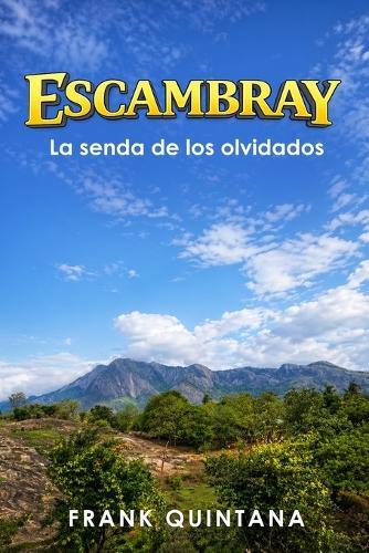 Escambray La senda de los olvidados