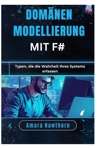 Domänenmodellierung mit F#: Typen, die die Wahrheit Ihres Systems erfassen