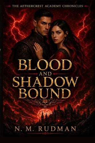 Blood and Shadow Bound: A Siren & Vampire Hybrid Academy Romantasy (The Aethercrest Academy Chronicles Book 2)