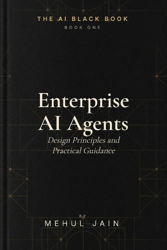 Enterprise AI Agents: Design Principles and Practical Guidance