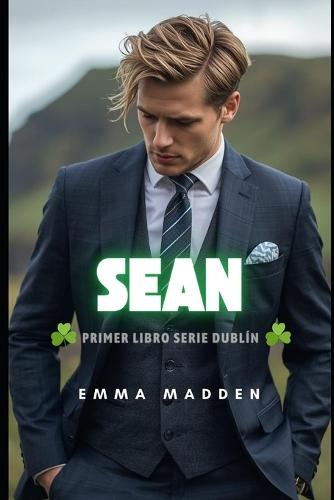 Sean: Primer libro de la SERIE DUBLÍN