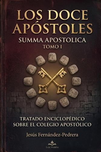 Los Doce Apóstoles. Summa Apostolica: Tomo I