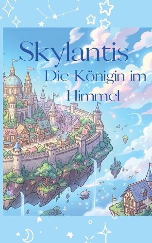 Skylantis: Die Königin im Himmel