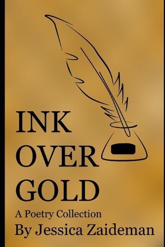 Ink Over Gold: A Poetry Collection
