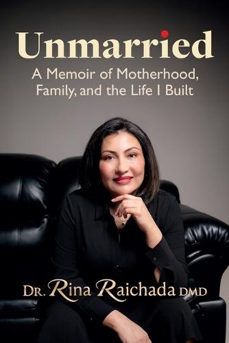 Unmarried: A Memoir of Motherhood, Family, and the Life I Built