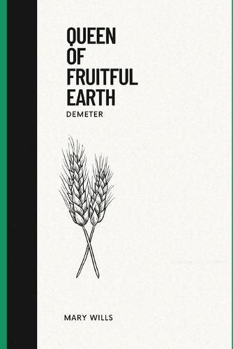 Queen of Fruitful Earth: Demeter