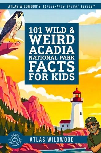 101 Wild & Weird Acadia National Park Facts for Kids: Pink Granite, Floating Islands, and Coastal Secrets-All True!