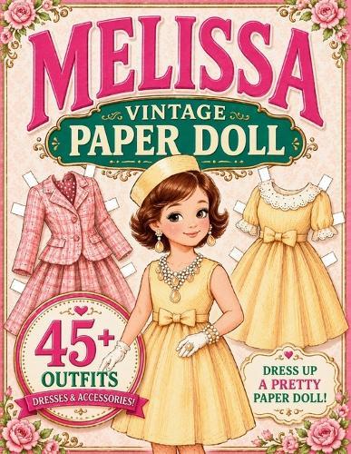 Melissa Vintage Paper Doll: 45+ Outfits to Cut, Dress Up and Play Vintage Dress-Up Book for Girls