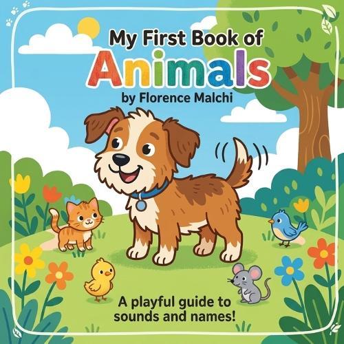 My First Book of Animals: A Fun and Interactive Animal Sounds Book for Babies and Toddlers