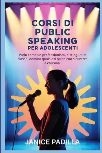 Corsi di public speaking per adolescenti: Parla come un professionista, distinguiti in classe, domina qualsiasi palco con sicurezza e carisma.
