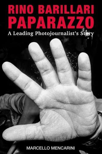 Rino Barillari Paparazzo: A Leading Photojournalist's Story